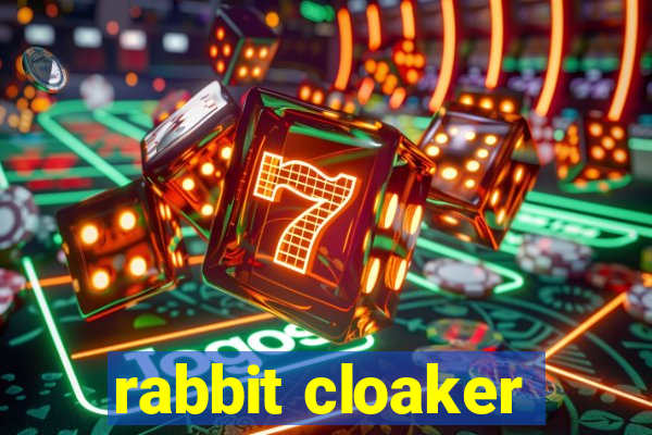 rabbit cloaker